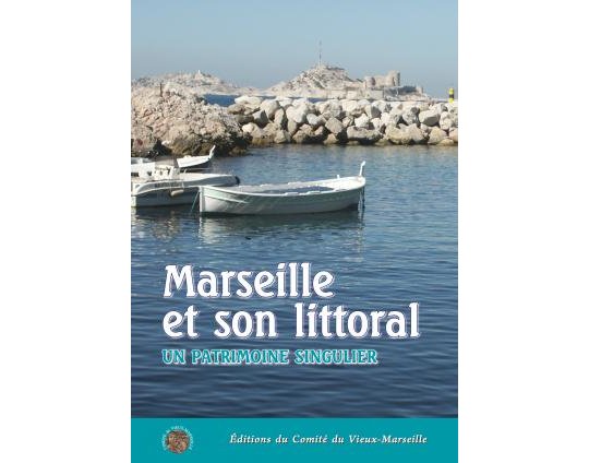 Marseille et son littoral, éditions du Comité du VIeux Marseille